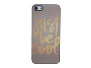 Unique Plastic Protective Case with Yellow Just Be Cool Words Pattern for iPhone 5 5S