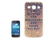 Eat Glitter For Breakfast And Shine All Day Pattern Transparent Frame Colored Drawing PC Case for Samsung Galaxy Core Plus G3500