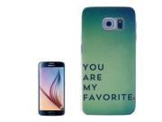 You Are My Favorite Pattern Transparent Frame Plastic Hard Case for Samsung Galaxy S6 G920