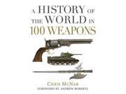 History of the World in 100 Weapons A 1st Edition MINT New
