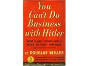You Can t Do Business With Hitler What a Nazi Victory Would Mean to Every American Fair