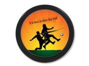 Football Quote It is time to show Hat trick Wall Clock 9.65 in Diameter