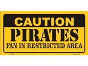 Caution Pirates Fan Restricted Area Aluminum License Plate SB LP2644