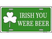 Irish You Were Beer Aluminum License Plate SB LP4614