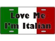 Love Me I m Italian Aluminum License Plate SB LP3610