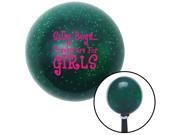 American Shifter Company 89405 Pink Silly Boys...Trucks Are For Girls Green Metal Flake Shift Knob Z28 Camaro American Shifter Company 89405 Pink Silly Boys...Trucks Are For Girls Green Metal Flake Shift Knob Z28 Camaro