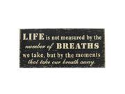 Life Is Not Measured... Wood Sign