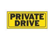 6X14 PRIVATE DRIVE SIGN 23007 Contains 5 per case