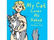 My Cat Loves Me Naked Book by Sourcebooks
