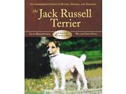 The Jack Russell Terrier A Comprehensive Guide to Buying Owning and Training Breed Basics