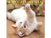 Why Cats Do That Wall Calendar by Willow Creek Press