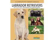 Labrador Retrievers Complete Pet Owner s Manual by Barrons