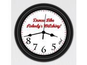 Dance Like Nobody s Watching • Unique Wall Clock • Dancing Decor • Silent • Sweeping Quartz Movement • 9 Inches