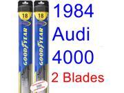 1984 Audi 4000 Replacement Wiper Blade Set/Kit (Set of 2 Blades) (Goodyear Wiper Blades-Hybrid) 1984 Audi 4000 Replacement Wiper Blade Set/Kit (Set of 2 Blades) (Goodyear Wiper Blades-Hybrid)