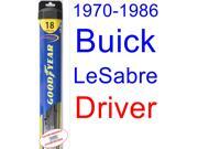 1970-1986 Buick LeSabre Wiper Blade (Driver) (Goodyear Wiper Blades-Hybrid) (1971,1972,1973,1974,1975,1976,1977,1978,1979,1980,1981,1982,1983,1984,1985) 1970-1986 Buick LeSabre Wiper Blade (Driver) (Goodyear Wiper Blades-Hybrid) (1971,1972,1973,1974,1975,1976,1977,1978,1979,1980,1981,1982,1983,1984,1985)
