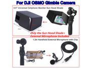 5.5 Cellphone Monitor Sun Hood Shade External Microphone with Clip For DJI OSMO