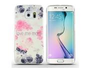 Fashion Colorful Drawing Printed Love Me More Soft TPU Back Case Cover For Samsung Galaxy S6 Edge