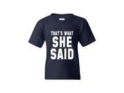 Artix That's What She Said Unisex Youth Kids T-Shirt Tee Clothing Youth Medium Navy Blue Artix That's What She Said Unisex Youth Kids T-Shirt Tee Clothing Youth Medium Navy Blue