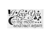 I Love You To The Moon And Back Again Quote Wall Sticker Home Decor Decals