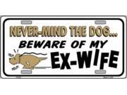 Beware Of My Ex Wife ? Metal License Plate