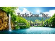 Thought Become Things Choose Good Ones Photo License Plate