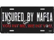 Insured By Mafia You Hit Me We Hit You Metal License Plate
