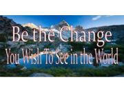 Be The Change You Wish To See In The World Photo License Plate