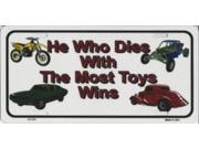He Who Dies Most Toys Metal License Plate