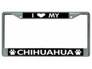 I Love My Chihuahua Chrome License Plate Frame
