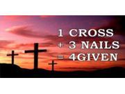 1 Cross 3 Nails = 4given Photo License Plate