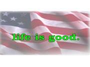 Life Is Good American Flag Photo License Plate