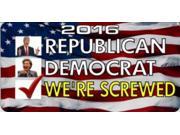 2016 Republican Democrat Were Screwed Photo Plate