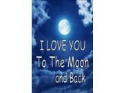 I Love You To The Moon And Back Parking Sign
