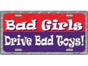 Bad Girls Drive Bad Toys Metal License Plate