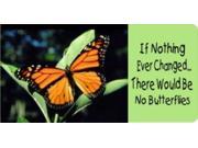 If Nothing Ever Changed Butterfly Photo License Plate