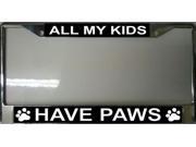 All My Kids Have Paws Photo License Plate Frame Free Screw Caps with this Frame