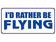 I d Rather Be Flying Photo License Plate