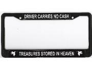 Driver Carries No Cash Photo License Plate Frame Free Screw Caps Included