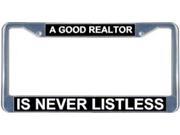 A Good Realtor Is Never Listless License Frame. Free Screw Caps Included
