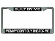 Built By Me Mommy Didn t Buy This? Frame
