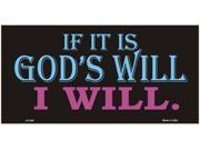 If It s God s Will License Plate