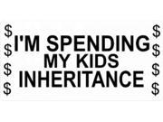 I m Spending My Kids Inheritance License Plate