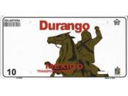 Durango Mexico Look A Like Metal License Plate All wording is Free