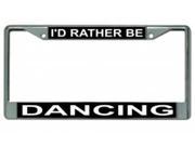 I d Rather be Dancing Photo License Plate Frame Free Screw Caps with this Frame