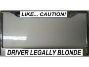 Like... Caution Driver Legally Blonde Frame