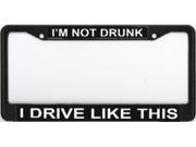 I m Not Drunk Photo License Plate Frame Free Screw Caps with this Frame