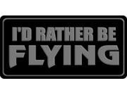 I d Rather Be Flying Black Photo License Plate