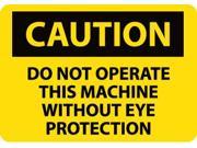 NMC C459PB CAUTION DO NOT OPERATE THIS MACHINE WITHOUT EYE PROTECTION 10X14 PS VINYL 1 EACH