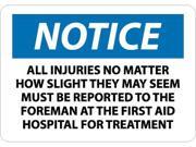 NMC N241RB NOTICE ALL INJURIES NO MATTER HOW SLIGHT THEY MAY SEEM MUST BE REPORTED TO THE FOREMAN AT THE FIRST AID HOSPITAL FOR TREATMENT 10X14 RIGID PLASTIC