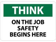 NMC TS106AB THINK SAFETY ON THE JOB SAFETY BEGINS HERE 10X14 .040 ALUM 1 EACH